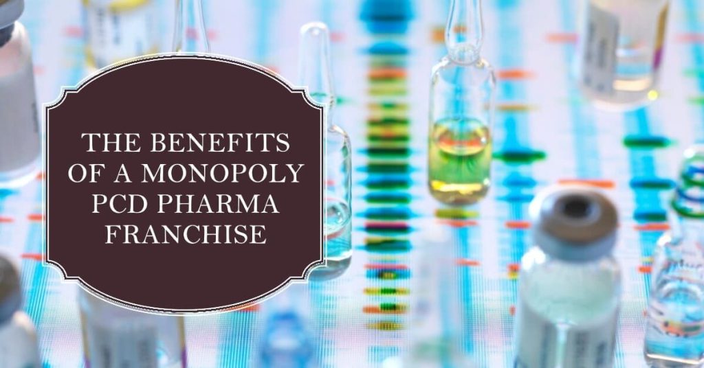 The Benefits Of A Monopoly PCD Pharma Franchise