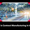 What Is Contract Manufacturing in India?