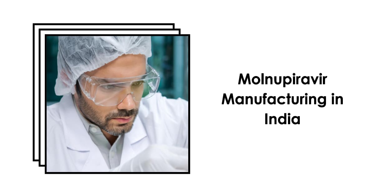 Molnupiravir Manufacturers in India: