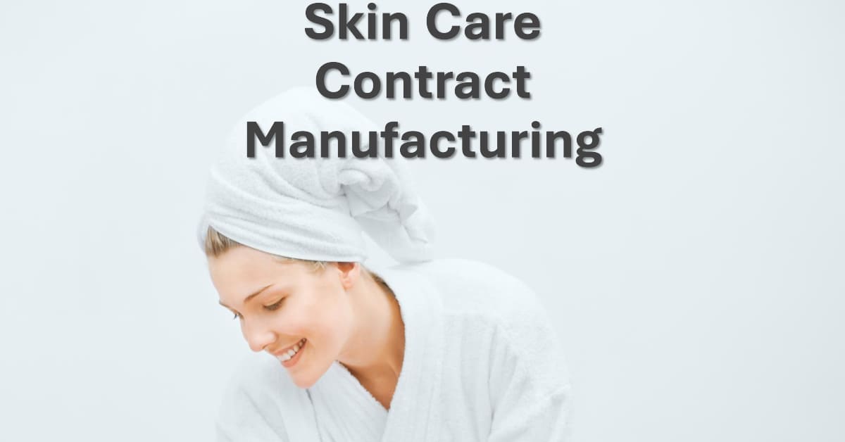 Skin Care Contract Manufacturing