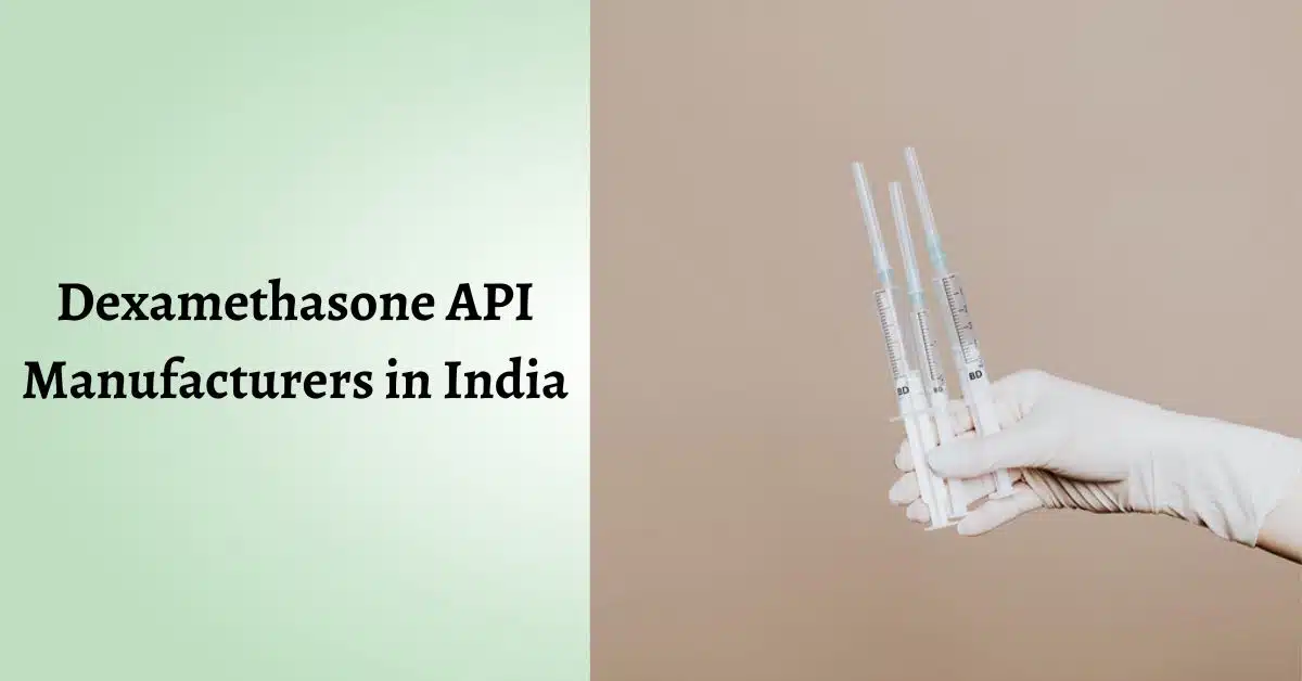 dexamethasone api manufacturers in india
