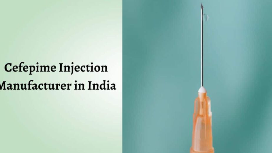 Best Cefepime Injection Manufacturer in India