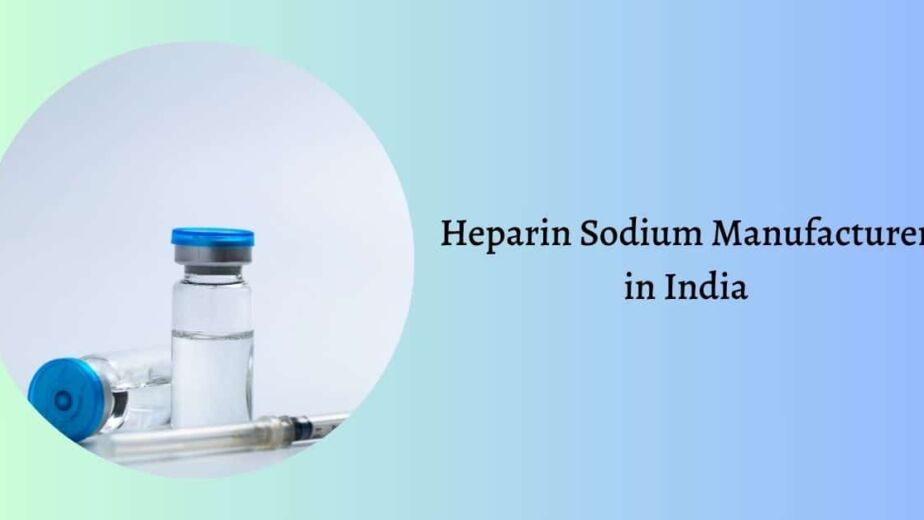 Heparin Sodium Manufacturer in India