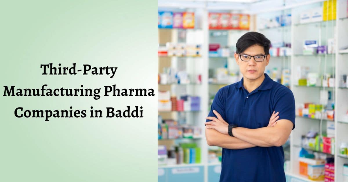 Third-Party Manufacturing Pharma Companies in Baddi