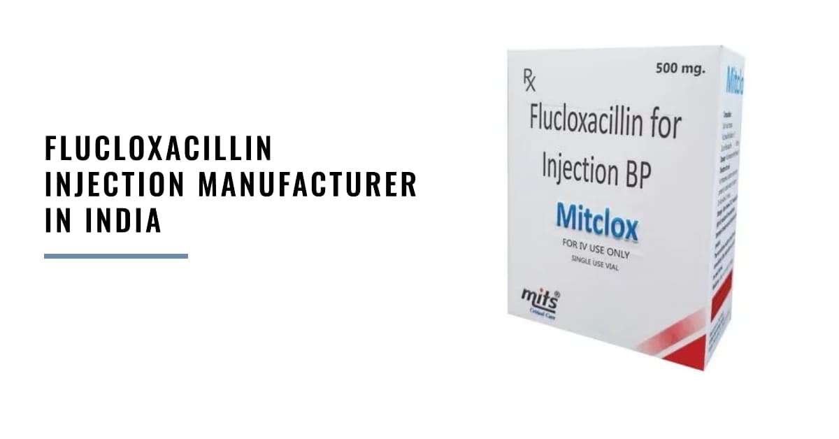 Best Supplier and Manufacturer of Flucloxacillin in India