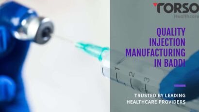 Torso Healthcare: Leading Injection Manufacturer in Baddi