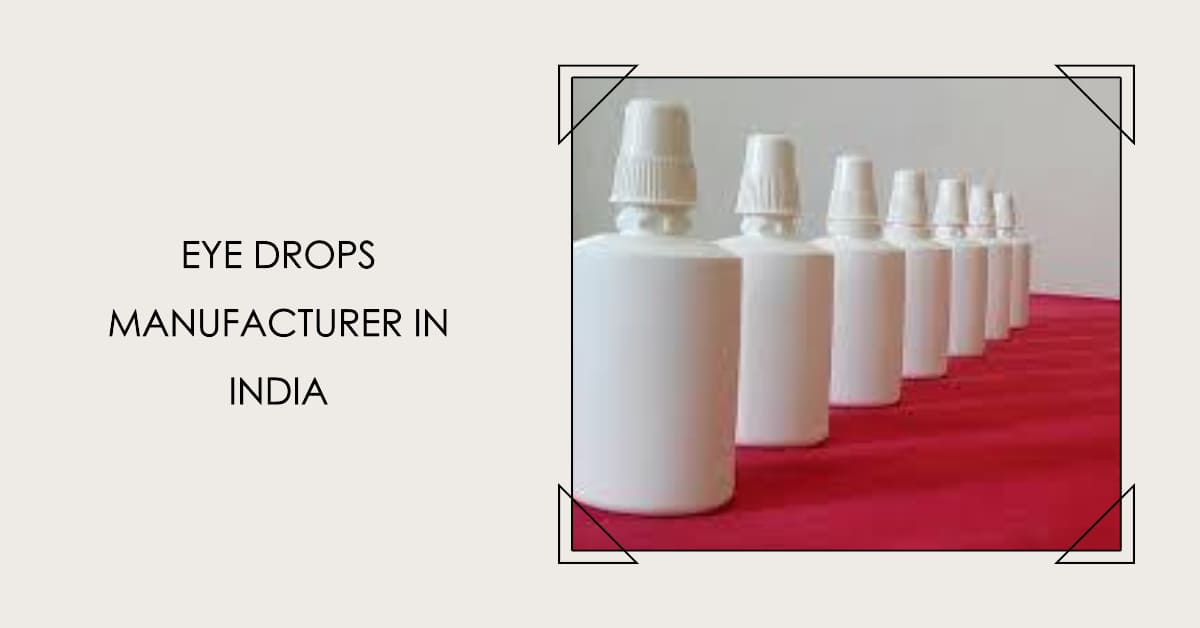 Best Eye Drops Manufacturer in India