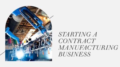 How to Start a Contract Manufacturing Business