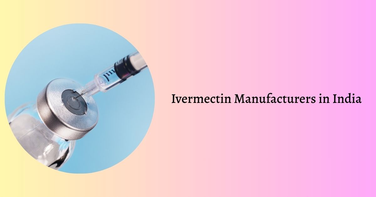 Ivermectin Manufacturers in India